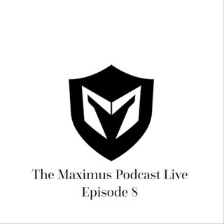 The Maximus Podcast LIVE 8