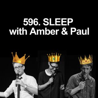 596. SLEEP with Amber & Paul
