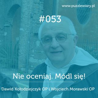 053: Nie oceniaj. Módl się!