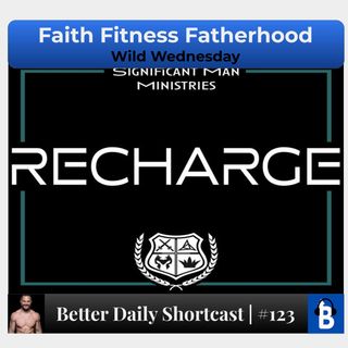 123 - Faith, Fitness, Fatherhood | Significant Men