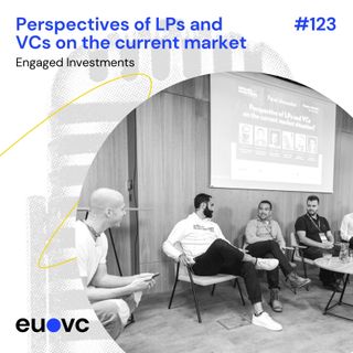 #123 Perspectives of LPs and VCs on the current market situation - Engaged