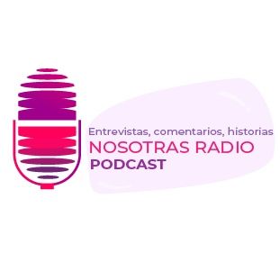 Nosotras Radio Podcast