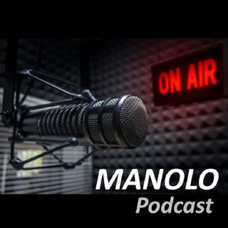 Manolo Podcast