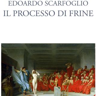 "Il processo di Frine" di Edoardo Scarfoglio