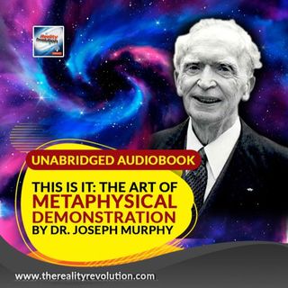 This is It: The Art Of Metaphysical Demonstration By Dr. Joseph Murphy (Unabridged Audiobook)