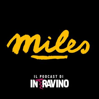 Miles - Il podcast di Intravino