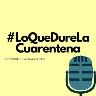 #LoQueDureLaCuarentena