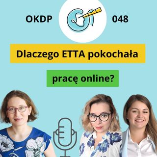 OKDP 048: Dlaczego ETTA pokochała pracę online i nie chce z niej zrezygnować?