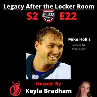 S2:EP22--Mike Hollis, Former NFL Athlete