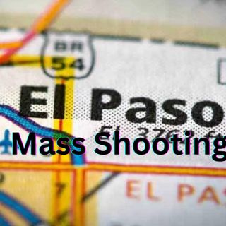 El Paso Texas Mass Shooting