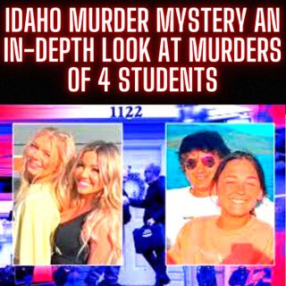 Idaho Murder Mystery: An in-depth look at murders of 4 students
