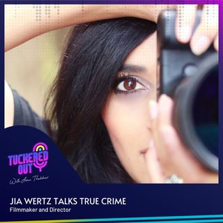 Jia Wertz Talks True Crime