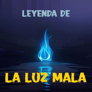 La Luz Mala - Versión de Luis Bustillos - Leyendas del Norte Argentino
