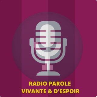 PAROLE VIVANTE ET D'ESPOIR