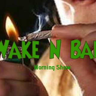 WakeNBake Morning Show