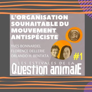 #1 L'organisation souhaitable du mouvement antispéciste