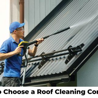 How to Choose a Roof Cleaning Company