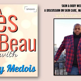 Très Beau (2) - skin & body wellness:  A Discussion on Skin Care, Massage and Wellness with Terrance Bonner