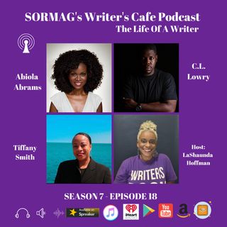 SORMAG’s Writer’s Café Podcast – Season 7 Episode 18 - Meet Abiola Abrams, C.L. Lowry, Tiffany Smith