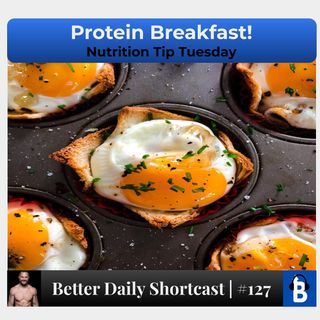 127 - Protein For Breakfast