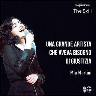 Ep. 2 - Mia Martini, una grande artista che aveva bisogno di giustizia. A cura di Giorgio Verdelli
