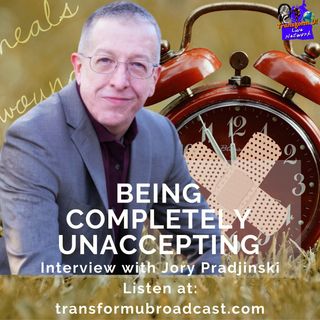 Episode 18: Being Completely Unaccepting