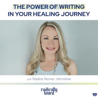 Episode 463. The Power of Writing in Your Healing Journey with Nadine Kenney Johnstone
