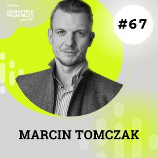 MPP#067 Outsourcing marketingu dla kancelarii - Marcin Tomczak i Jacek Stanisławski