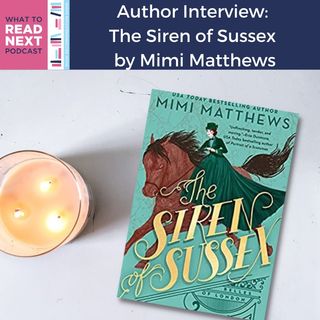 #442 Author Interview: The Siren of Sussex by Mimi Matthews
