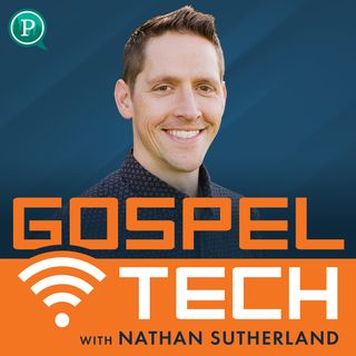 Gospel Tech with Nathan Sutherland