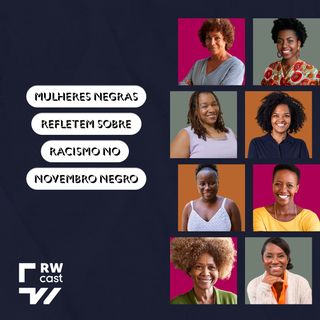 Mulheres negras refletem sobre racismo no novembro negro