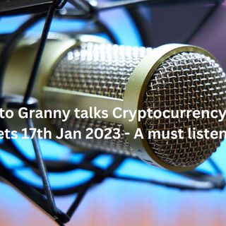 Crypto Granny talks Cryptocurrency Markets 17th Jan 2023