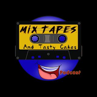 Mix Tapes and Tasty Cakes