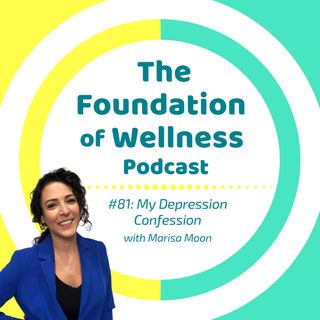 #81: My Depression Confession, PMS & Emotions, with Marisa Moon