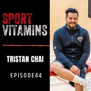 Episode 44 - SPORT VITAMINS / guest Tristan Chai