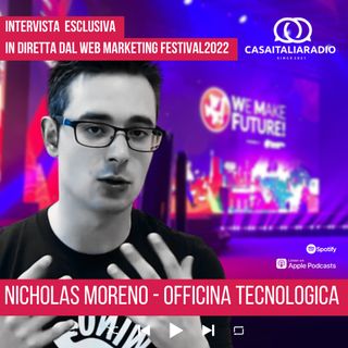 Intervista con Nicholas Moreno, esperto di intelligenza artificiale per Officina Tecnologica in diretta dal Web Markteing Festival