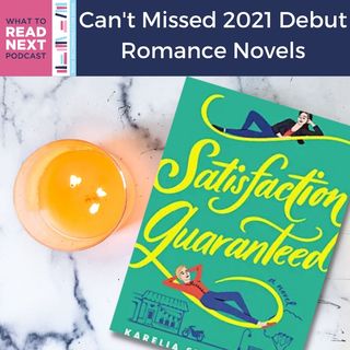 #468: Can't Miss 2021 Debut Romance Novels to Add to Your TBR