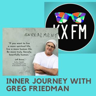 Inner Journey with Greg Friedman Welcomes Jeff Brown