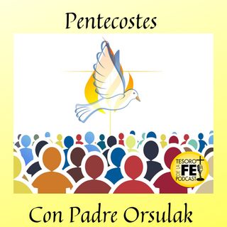 Pentecostes con Padre Thomas Orsulak