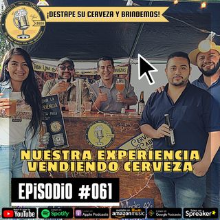 Episodio 061, “Nuestra experiencia vendiendo cerveza”