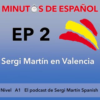Aprende español, nivel A1 | EP2 Sergi Martín en Valencia 🙋🏻‍♂️ Con EJERCICIOS y SOLUCIONES.