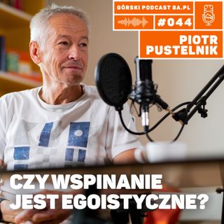 #044 8a.pl - Piotr Pustelnik. Wspinanie a praca i rodzina.