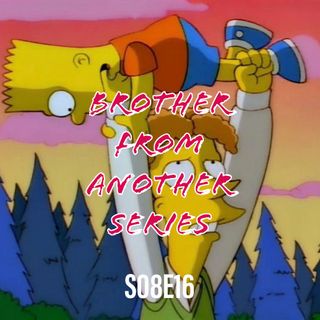 134) S08E16 (Brother From Another Series)