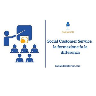 #39 Social Customer Service: la formazione fa la differenza