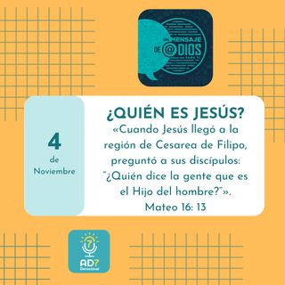 4 de noviembre - Un Mensaje De @Dios Para Ti - Devocional de Jóvenes - ¿Quién es Jesús?
