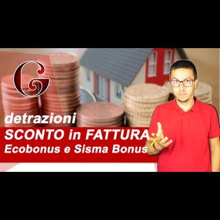Come avere lo SCONTO in FATTURA con Ecobonus e Sisma Bonus