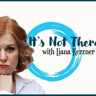 It’s Not Therapy - Epi 67 - How to Feel Better About Feeling Bad