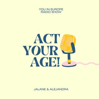 ACT YOUR AGE!