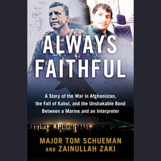 Marine Major Tom Schueman & his Afgan interpreter Zainullah Zaki, authors of Always Faithful