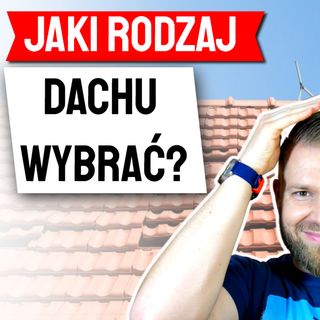 Rodzaje dachów które możesz wybudować na domu jednorodzinnym - Jacek Ryszka